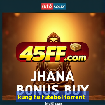 kung fu futebol torrent